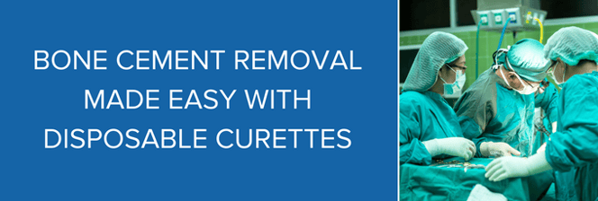 bone cement removal with plastic curette